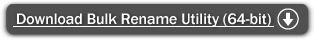 Download Bulk Rename Utility (64-bit)
